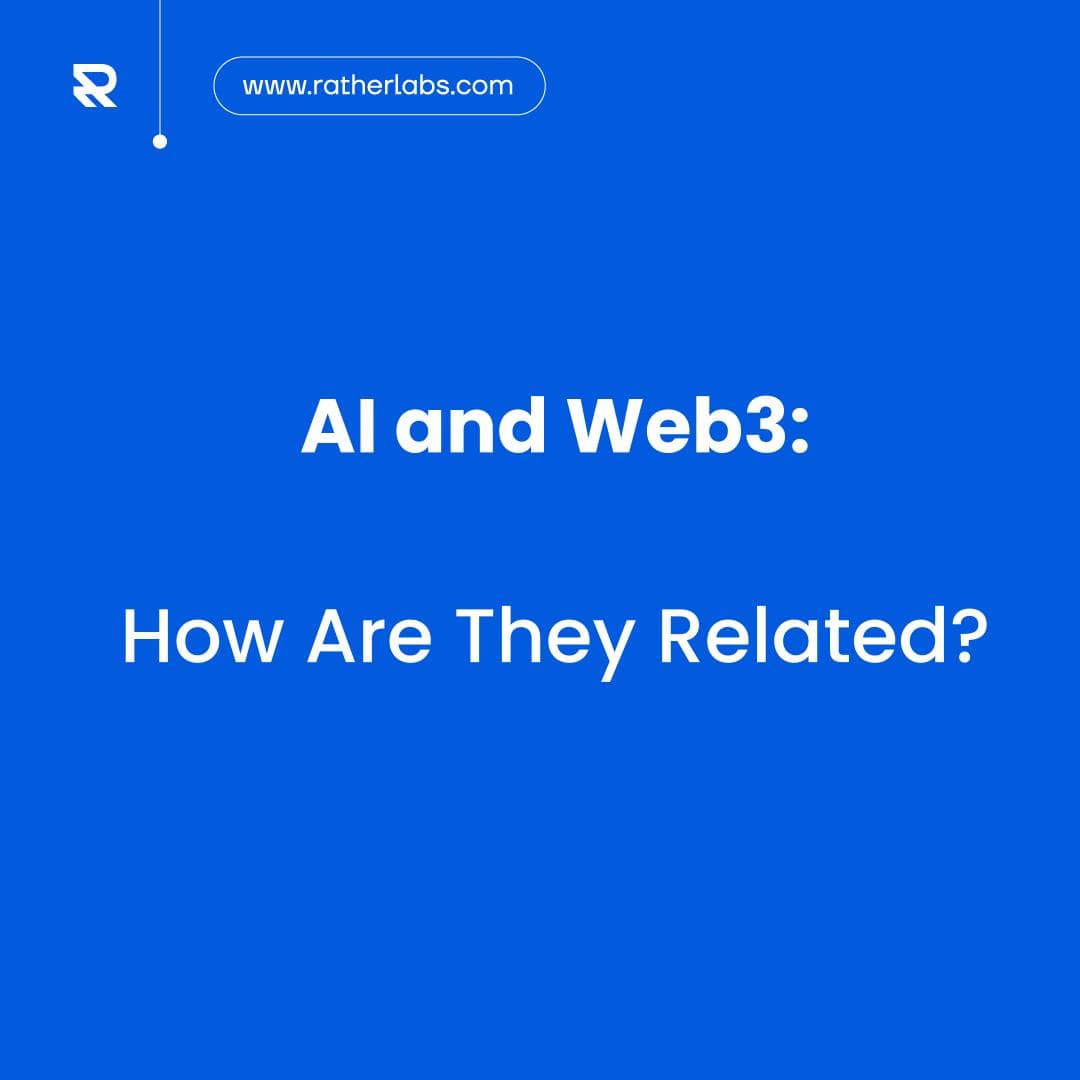 AI and Web3: How Are They Related?