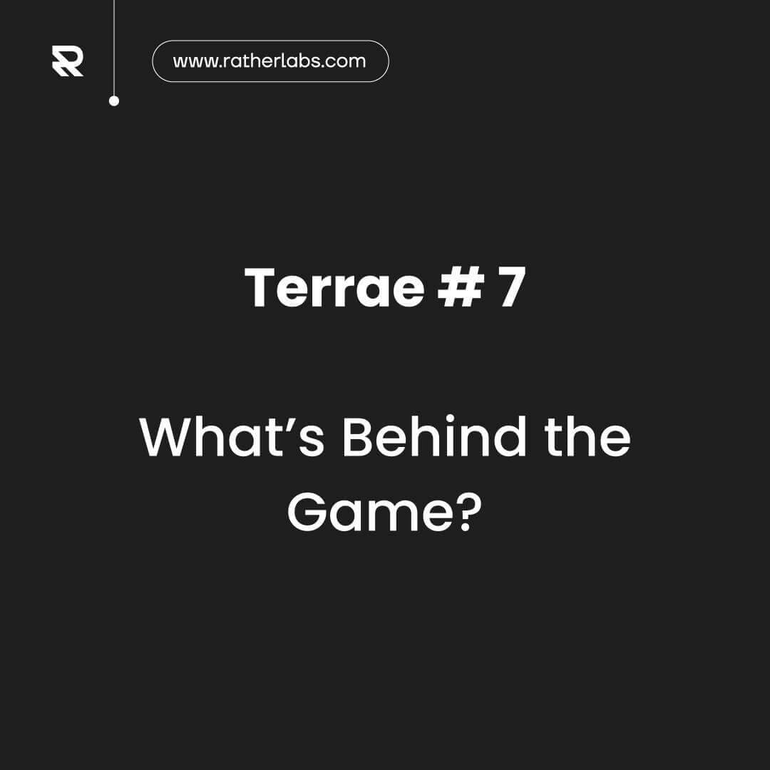 Terrae #7 What’s Behind the Game?