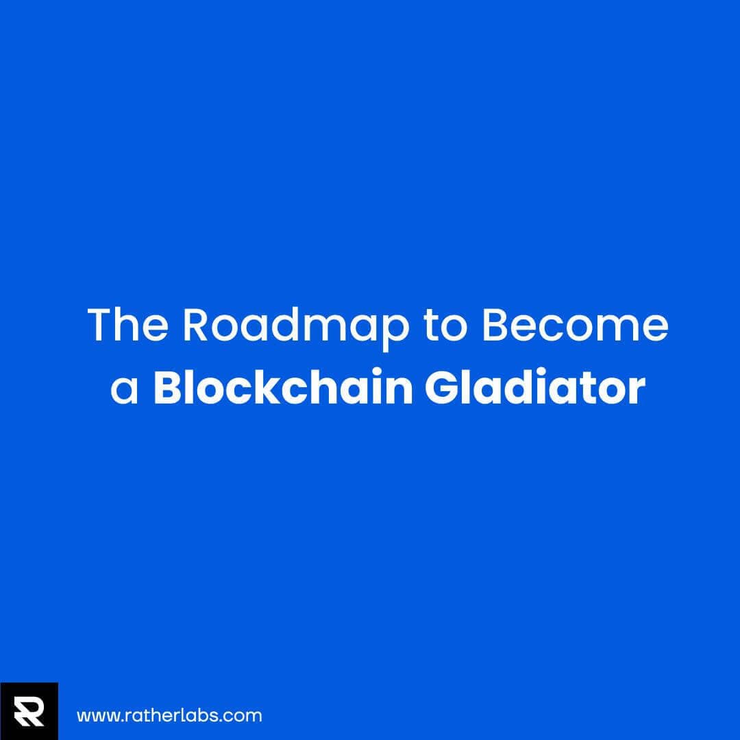 The Roadmap to Become a BlockchainGladiator