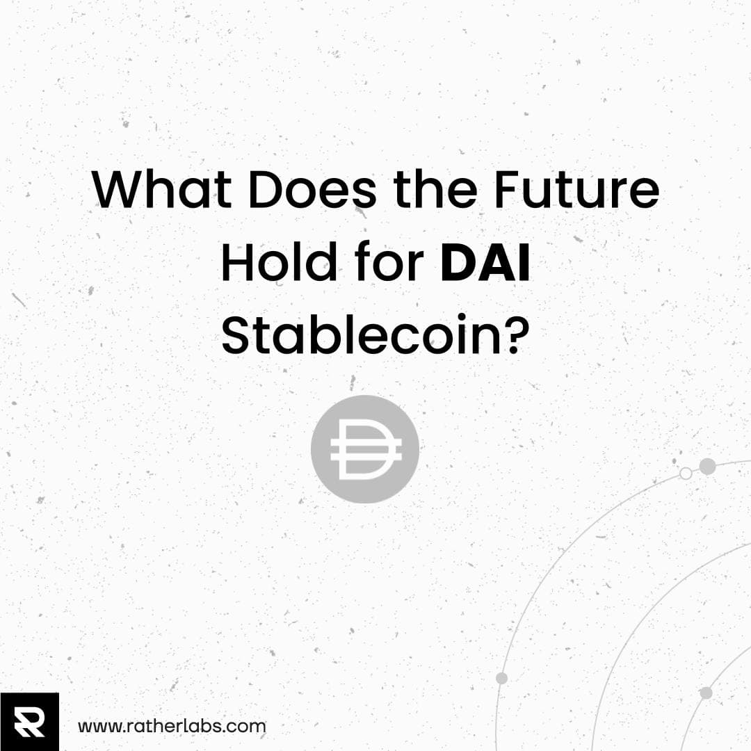 What Does the Future Hold for DAI Stablecoin?